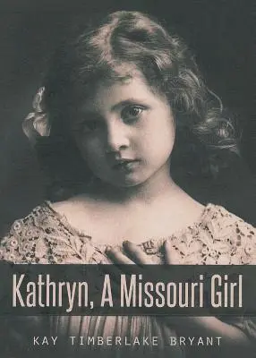 Kathryn, une fille du Missouri - Kathryn, A Missouri Girl