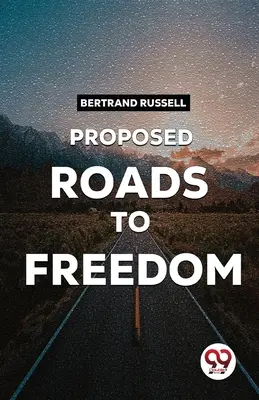 Les chemins proposés vers la liberté - Proposed Roads To Freedom