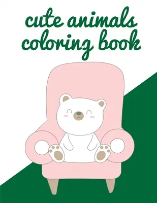 Livre de coloriage d'animaux mignons : livres d'images pour bébés seniors - Cute Animals Coloring Book: picture books for seniors baby