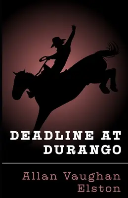 L'échéance de Durango - Deadline at Durango