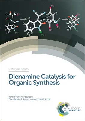Catalyse par diénamine pour la synthèse organique - Dienamine Catalysis for Organic Synthesis