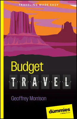 Les voyages à petit prix pour les nuls - Budget Travel for Dummies