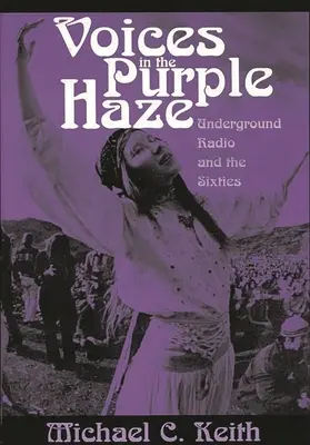 Voix dans la brume violette : La radio underground et les années soixante - Voices in the Purple Haze: Underground Radio and the Sixties