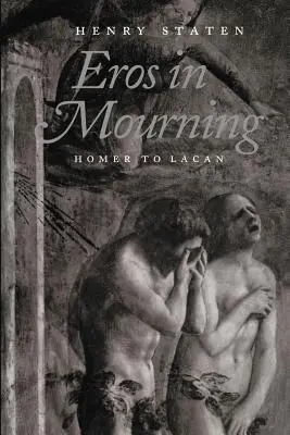 Eros en deuil : D'Homère à Lacan - Eros in Mourning: Homer to Lacan