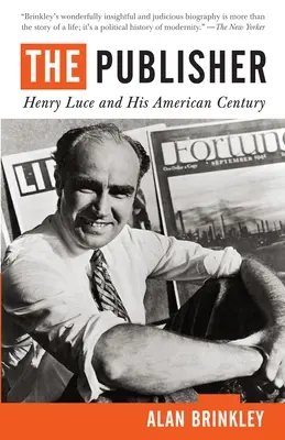 L'éditeur : Henry Luce et son siècle américain - The Publisher: Henry Luce and His American Century