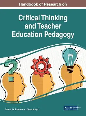Manuel de recherche sur la pensée critique et la pédagogie de la formation des enseignants - Handbook of Research on Critical Thinking and Teacher Education Pedagogy