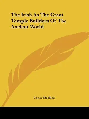 Les Irlandais, grands bâtisseurs de temples de l'Antiquité - The Irish As The Great Temple Builders Of The Ancient World