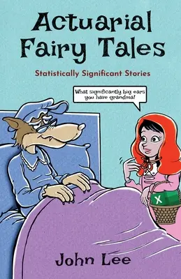 Contes de fées actuariels : Histoires statistiquement significatives - Actuarial Fairy Tales: Statistically Significant Stories