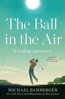 La balle en l'air : Une aventure golfique - The Ball in the Air: A Golfing Adventure