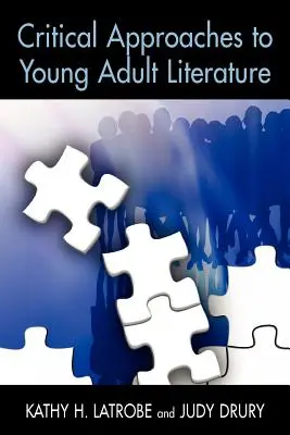 Approches critiques de la littérature pour jeunes adultes - Critical Approaches to Young Adult Literature