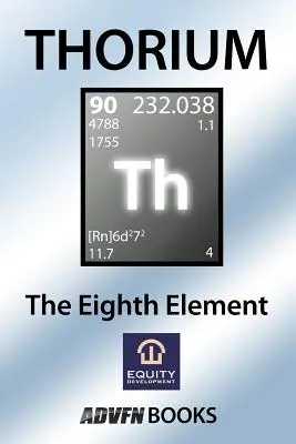 Le thorium : Le huitième élément - Thorium: The Eighth Element