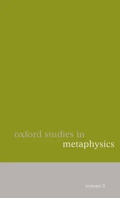 Oxford Studies in Metaphysics (en anglais) - Oxford Studies in Metaphysics