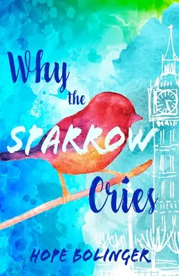 Pourquoi le moineau pleure - Why the Sparrow Cries