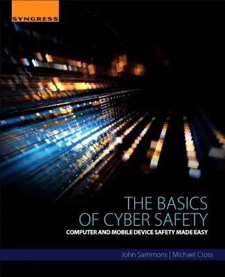 Les bases de la cybersécurité : La sécurité des ordinateurs et des appareils mobiles en toute simplicité - The Basics of Cyber Safety: Computer and Mobile Device Safety Made Easy