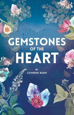 Les pierres précieuses du cœur - Gemstones of the Heart