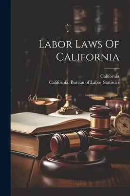 Lois sur le travail en Californie - Labor Laws Of California
