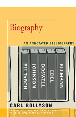 Biographie : Une bibliographie annotée - Biography: An Annotated Bibliography