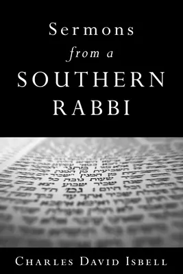 Sermons d'un rabbin du Sud - Sermons from a Southern Rabbi