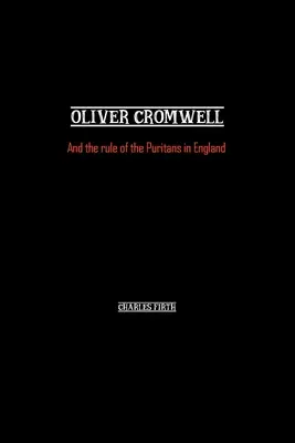 Oliver Cromwell : Et le règne des puritains en Angleterre - Oliver Cromwell: And the rule of the Puritans in England