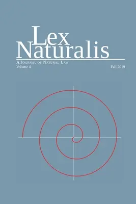 Lex Naturalis Volume 4 : Revue de droit naturel - Lex Naturalis Volume 4: A Journal of Natural Law