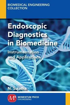 Diagnostic endoscopique en biomédecine : Instrumentation et applications - Endoscopic Diagnostics in Biomedicine: Instrumentation and Applications