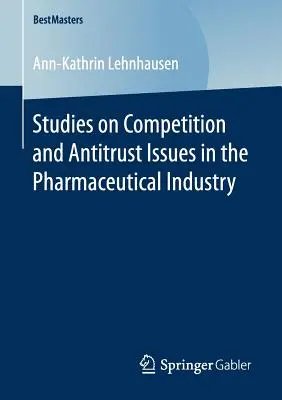 Études sur les questions de concurrence et d'antitrust dans l'industrie pharmaceutique - Studies on Competition and Antitrust Issues in the Pharmaceutical Industry