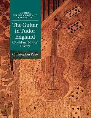 La guitare dans l'Angleterre des Tudor : Une histoire sociale et musicale - The Guitar in Tudor England: A Social and Musical History