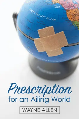 Prescription pour un monde malade - Prescription for an Ailing World