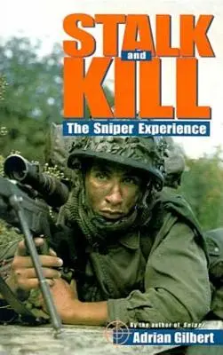 Traquer et tuer : Le frisson et le danger de l'expérience des tireurs d'élite - Stalk and Kill: The Thrill and Danger of the Sniper Experience