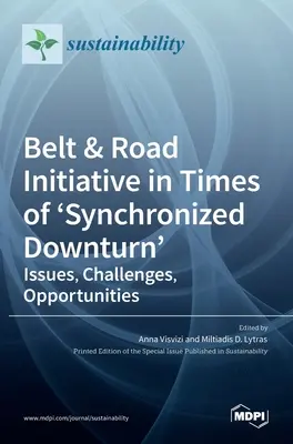 L'initiative « Belt & Road » en période de « ralentissement synchronisé » : Enjeux, défis, opportunités - Belt & Road Initiative in Times of 'Synchronized Downturn': Issues, Challenges, Opportunities