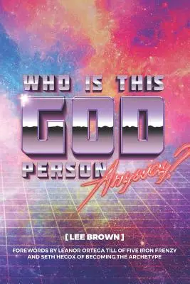 Qui est cette personne de Dieu, de toute façon ? - Who Is This God Person, Anyway?