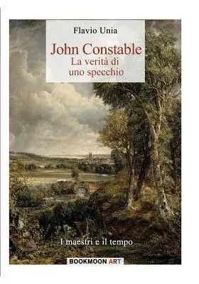 John Constable : la verit di uno specchio - John Constable: la verit di uno specchio