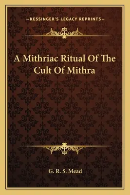 Un rituel mithriaque du culte de Mithra - A Mithriac Ritual Of The Cult Of Mithra