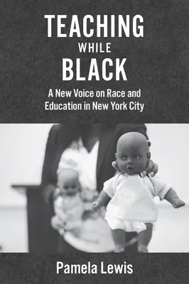 Enseigner en étant noir : Une nouvelle voix sur la race et l'éducation à New York - Teaching While Black: A New Voice on Race and Education in New York City