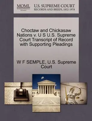 Choctaw and Chickasaw Nations V. U S U.S. Supreme Court Transcript of Record with Supporting Pleadings