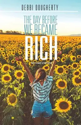 Le jour où nous sommes devenus riches : 2e édition - The Day Before We Became Rich: 2nd Edition