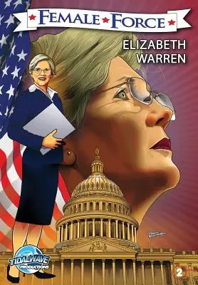 Force féminine : Elizabeth Warren - Female Force: Elizabeth Warren