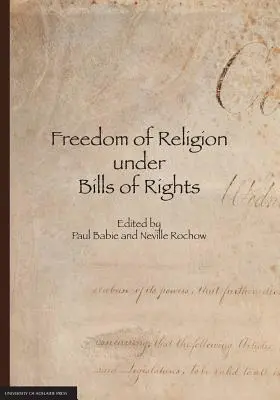 La liberté de religion dans les déclarations de droits - Freedom of Religion under Bills of Rights