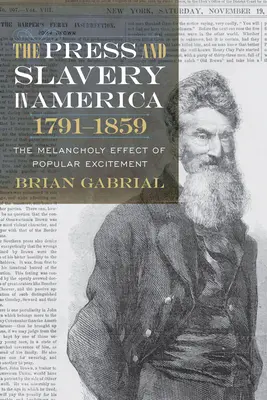 La presse et l'esclavage en Amérique, 1791-1859 : L'effet mélancolique de l'excitation populaire - The Press and Slavery in America, 1791-1859: The Melancholy Effect of Popular Excitement