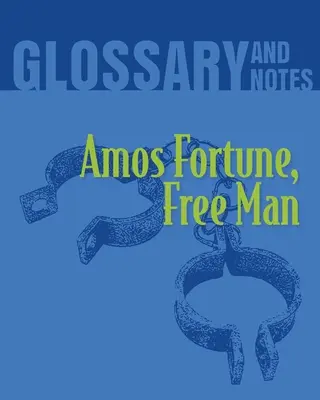 Amos Fortune, homme libre Glossaire et notes : Amos Fortune, l'homme libre - Amos Fortune, Free Man Glossary and Notes: Amos Fortune, Free Man