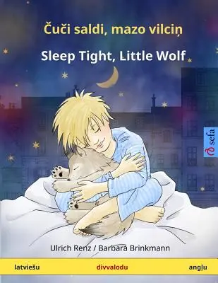 Kui saldi, matso viltsin - Dors bien, petit loup. Livre pour enfants bilingue (letton - anglais) - Kui saldi, matso viltsin - Sleep Tight, Little Wolf. Bilingual children's book (Latvian - English)