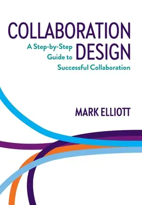 Collaboration Design : Un guide pas à pas pour une collaboration réussie - Collaboration Design: A Step-by-Step Guide to Successful Collaboration