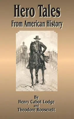 Histoires de héros : De l'histoire américaine - Hero Tales: From American History