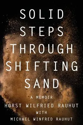 Des pas solides dans le sable mouvant : Histoires courtes sur un sentier long et guidé d'épreuves et de merveilles - Solid Steps Through Shifting Sand: Short Stories on a Long and Guided Trail of Tests and Wonders