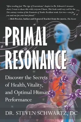 Primal Resonance : Découvrez les secrets de la santé, de la vitalité et des performances humaines optimales - Primal Resonance: Discover the Secrets of Health, Vitality, and Optimal Human Performance