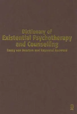 Dictionnaire de la psychothérapie et du conseil existentiels - Dictionary of Existential Psychotherapy and Counselling