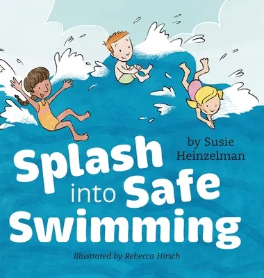 Splash into Safe Swimming (La natation en toute sécurité) - Splash into Safe Swimming