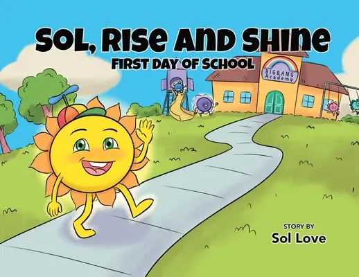 Sol, Lève-toi et brille : Premier jour d'école - Sol, Rise and Shine: First Day of School
