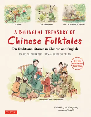 Un trésor bilingue de contes populaires chinois : Dix contes traditionnels en chinois et en anglais (enregistrements audio gratuits en ligne) - A Bilingual Treasury of Chinese Folktales: Ten Traditional Stories in Chinese and English (Free Online Audio Recordings)