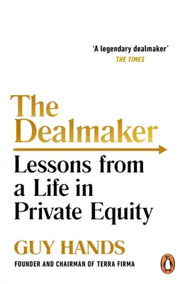 Le Dealmaker : Leçons d'une vie dans le capital-investissement - The Dealmaker: Lessons from a Life in Private Equity